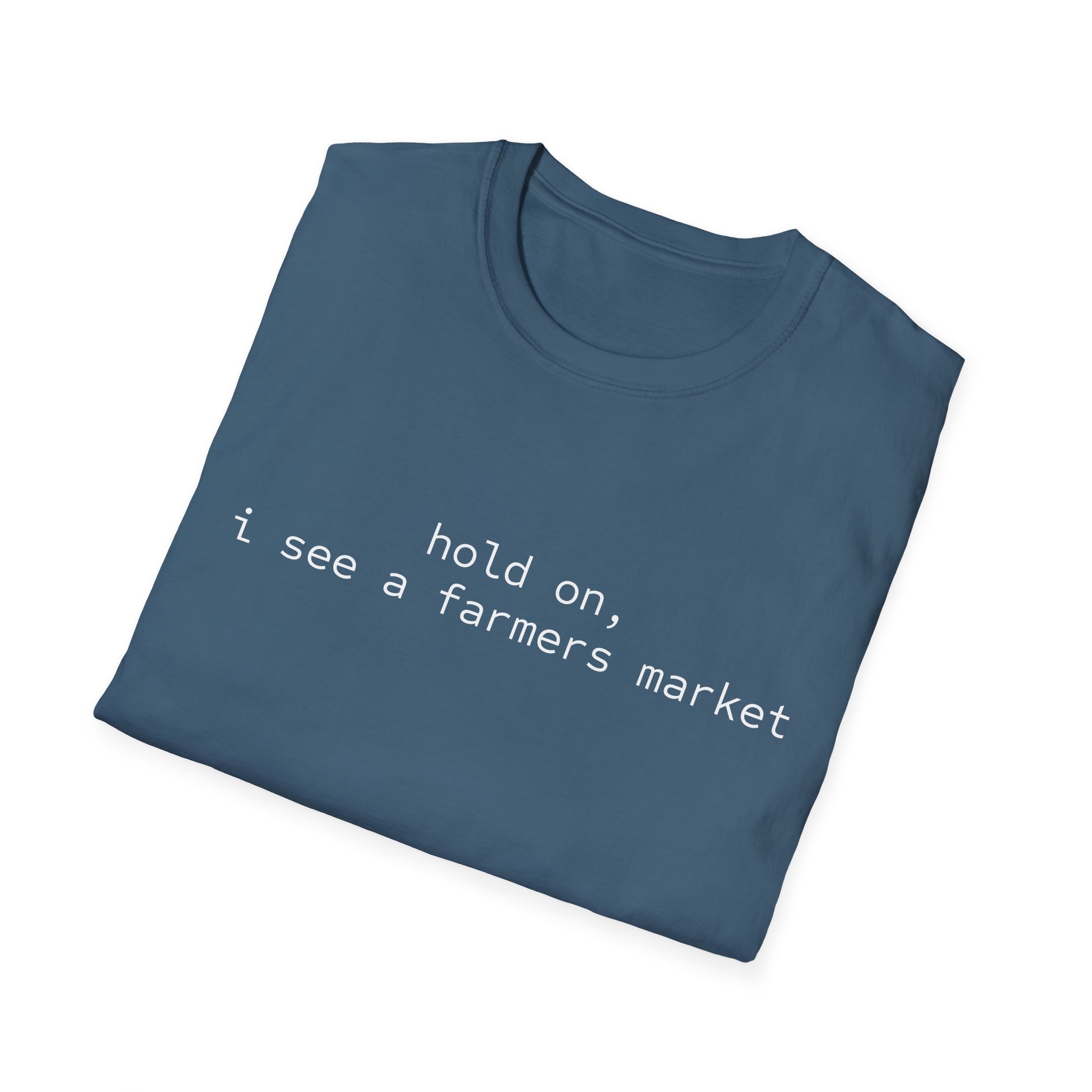 Hold On, I See a Farmers Market | Graphic Tee - Image 19